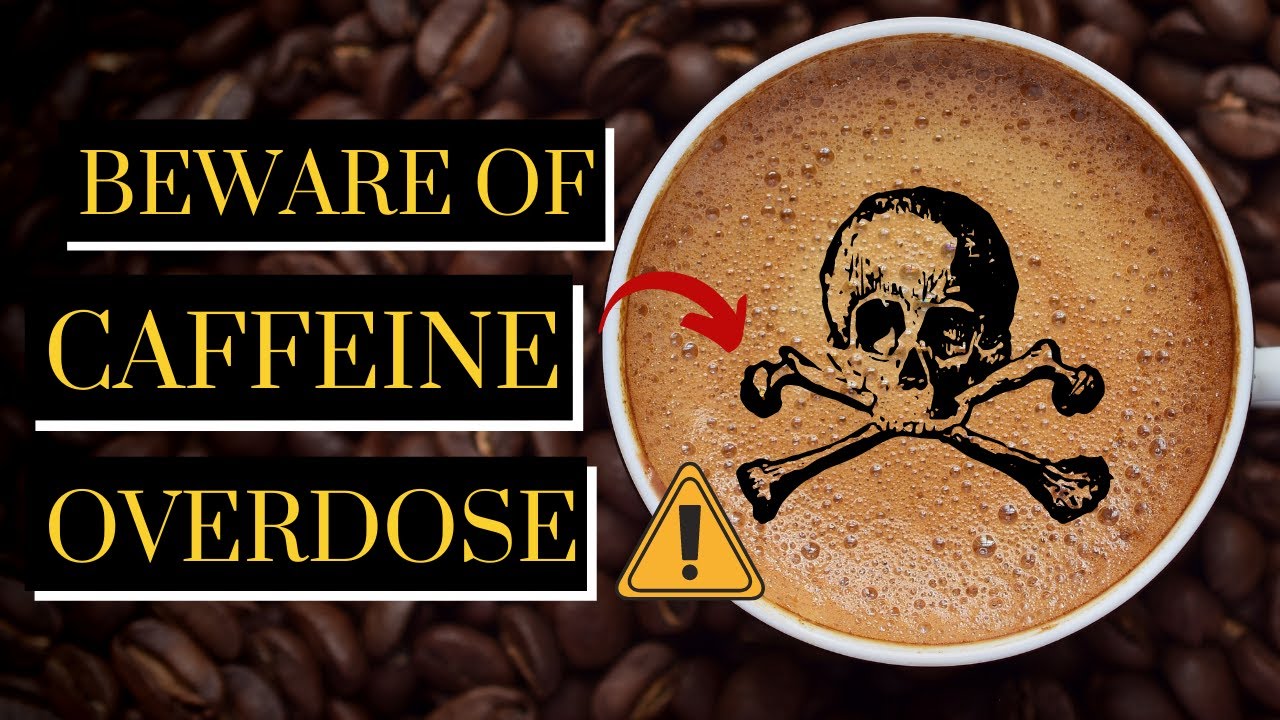 the-shocking-dangers-of-caffeine-overdose-how-does-it-work